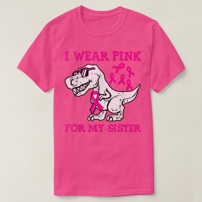 Ich trage Rosa wegen meiner Schwester Brustkrebs B T-Shirt (Design vorne)