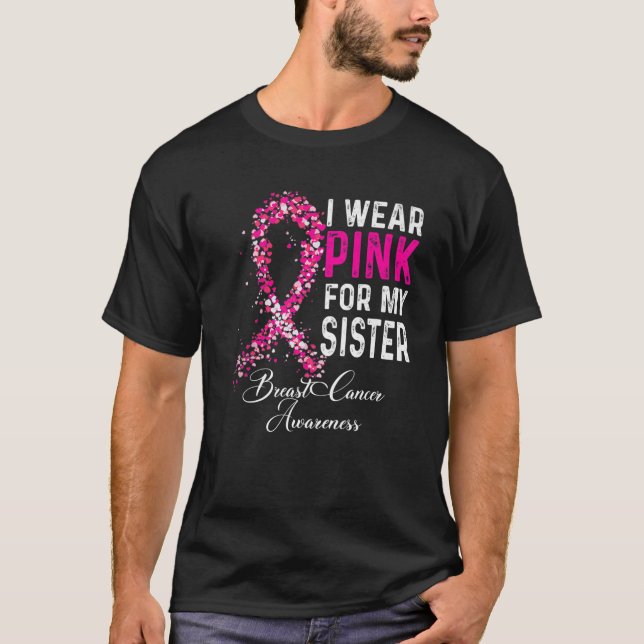 Ich trage Rosa wegen meiner Schwester Brustkrebs B T-Shirt (Vorderseite)