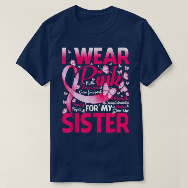 Ich trage Rosa wegen meiner Schwester Brustkrebs B T-Shirt (Design vorne)