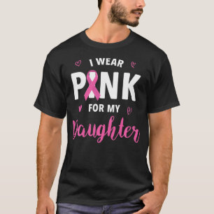 Ich trage Rosa wegen meiner Tochter-Achtsamkeit T-Shirt