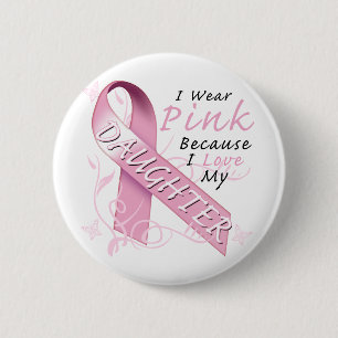 Ich trage rosa weil i-Liebe meine Tochter Button