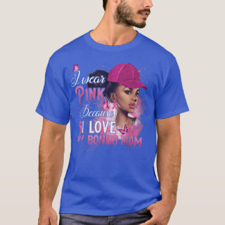 Ich trage Rosa, weil ich meine Bonus Mama Brust Li T-Shirt