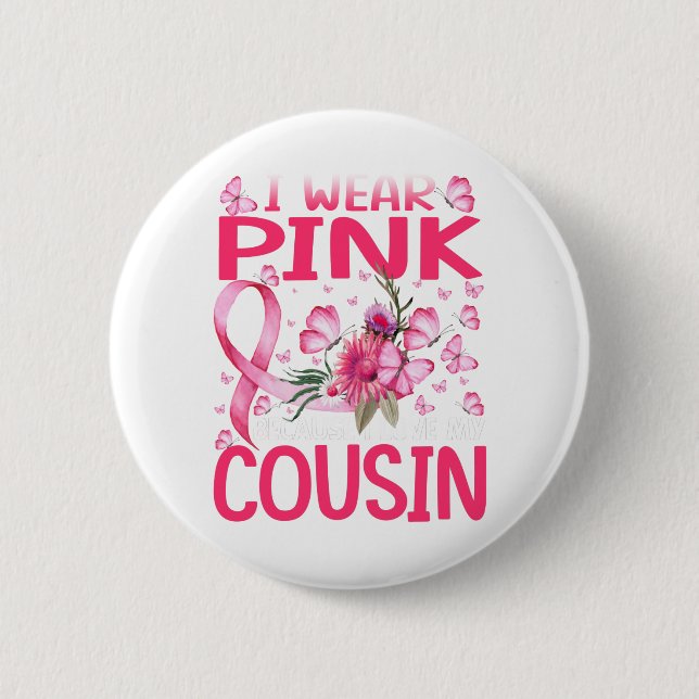 Ich trage Rosa, weil ich meinen Cousin Liebe Brust Button (Vorderseite)
