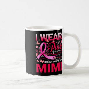 Ich trage Rosa, weil ich meinen Mimi-Brustkrebs A Kaffeetasse