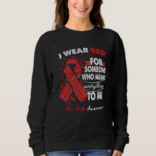 Ich trage Rot für jemanden bedeutet alles HIV AIDS Sweatshirt
