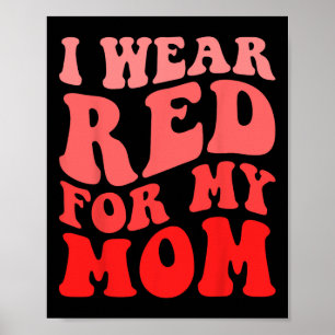 Ich trage Rot für meine Mama Herzerkrankung Aufklä Poster