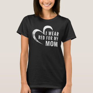 Ich trage Rot für meine Mama Herzerkrankung Aufklä T-Shirt