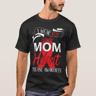 Ich trage Rot für meine Mama Herzerkrankung Bewuss T-Shirt