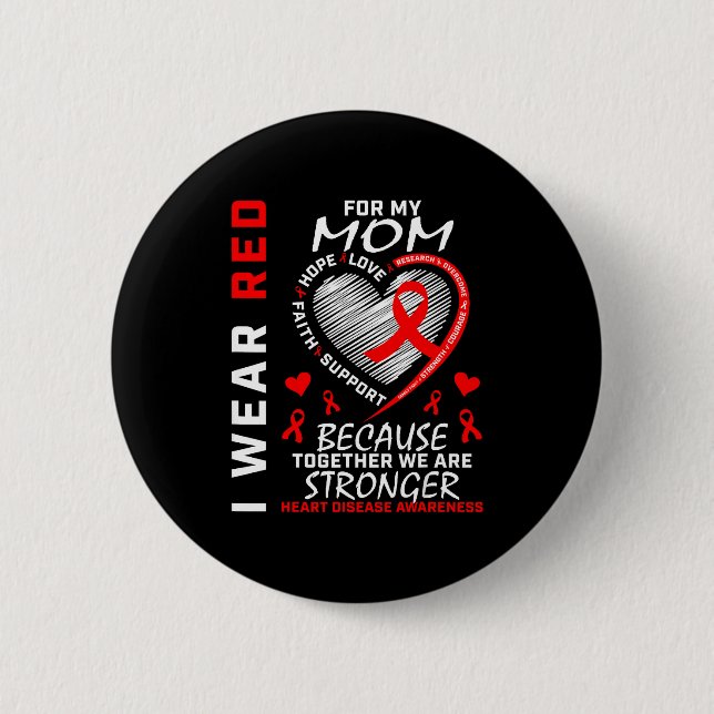 Ich trage Rot für meine Mutter Herzkrankheit-Bewus Button (Vorderseite)