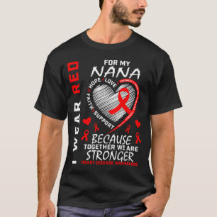 Ich trage Rot für meine Nana Herzkrankheit-Bewusst T-Shirt
