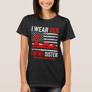 Ich trage Rot für meine Schwester Herzkrankheit-Be T-Shirt
