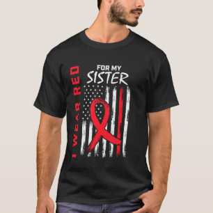 Ich trage Rot für meine Schwester Herzkrankheit Be T-Shirt