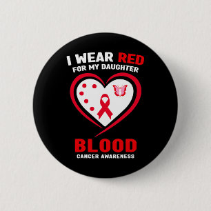 Ich trage Rot für meine Tochter-Blutkrebs-Bewussts Button