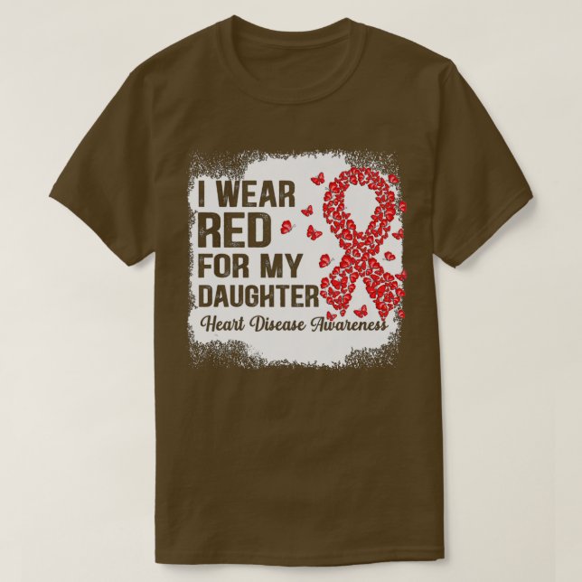 Ich trage Rot für meine Tochter und unterstütze He T-Shirt (Design vorne)