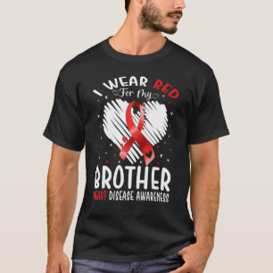Ich trage Rot für meinen Bruder Herzkrankheiten-Be T-Shirt