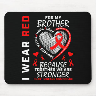 Ich trage Rot für meinen Bruder – Herzkrankheiten- Mousepad