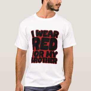 Ich trage Rot für meinen Bruder T-Shirt