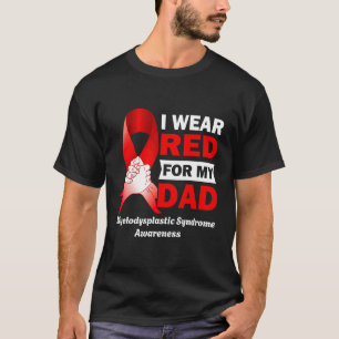 Ich trage Rot für meinen Vater Myelodysplastisches T-Shirt