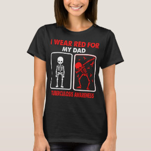 Ich trage Rot für meinen Vater TUBERCULOSIS AWAREN T-Shirt