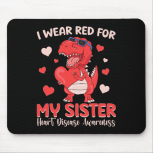 Ich trage Rot wegen meiner Schwester Herzerkrankun Mousepad