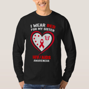 Ich trage Rot wegen meiner Schwester-HIV-Aufklärun T-Shirt