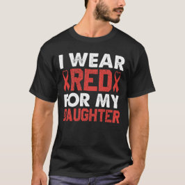 Ich trage Rot wegen meiner Tochter Herzerkrankung T-Shirt