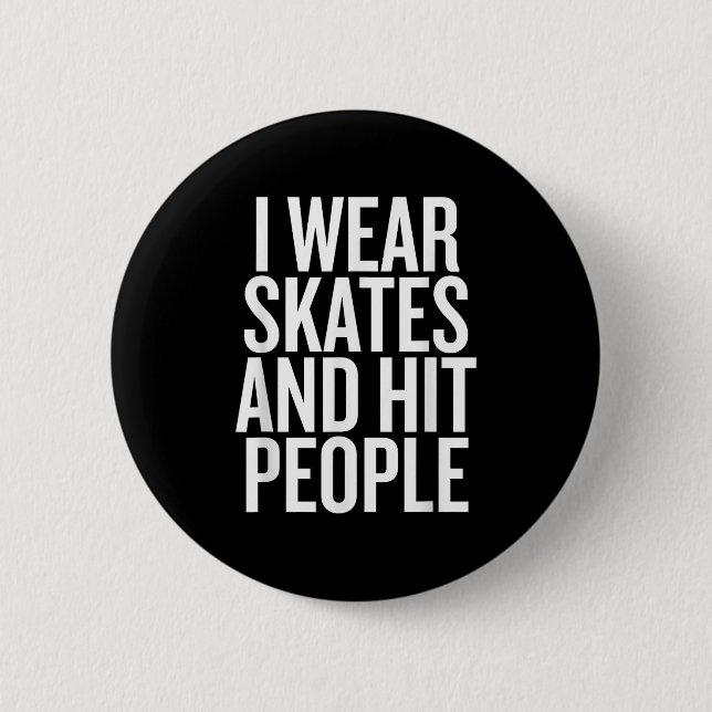 Ich trage Skate und traf Leute lustig Zitat Button (Vorderseite)