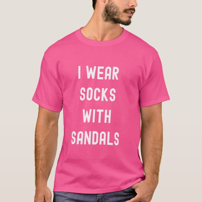Ich trage Socken mit Sandalen Funny Sock Redewendu T-Shirt (Vorderseite)