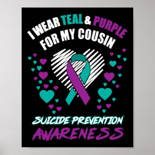 Ich trage Tealandviolett für meinen Cousin Suizidp Poster