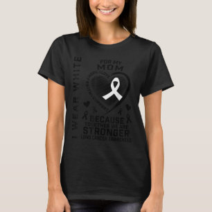 Ich trage Weiß für meine Mama Lungenkrebs Bewussts T-Shirt
