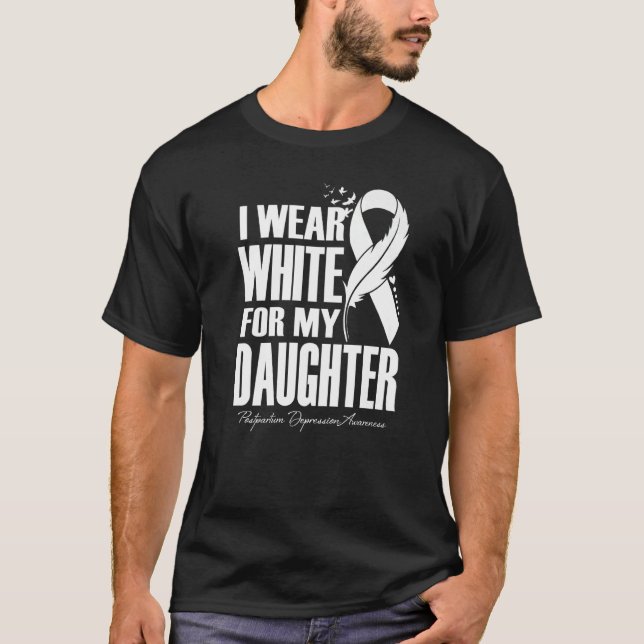 Ich trage Weiß für meine Tochter Postpartum Depres T-Shirt (Vorderseite)