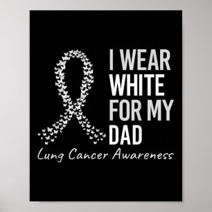 Ich trage Weiß für meinen Vater Lungenkrebs-Bewuss Poster