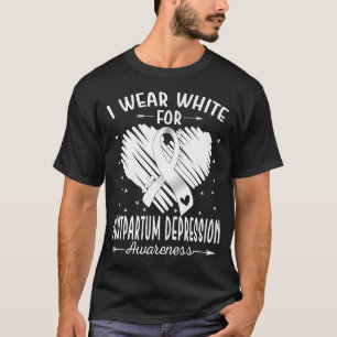 Ich trage Weiß für POSTPARTUM DEPRESSION Awareness T-Shirt