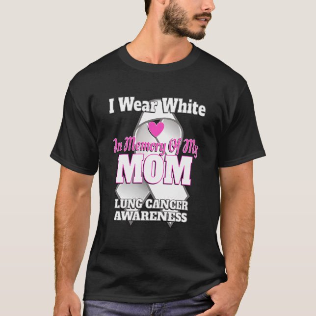 Ich trage Weiß im Gedächtnis meiner Mama Lungenkre T-Shirt (Vorderseite)