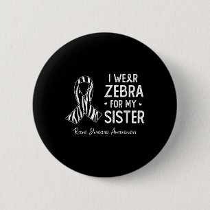 Ich trage Zebra für meine Schwester seltene Krankh Button
