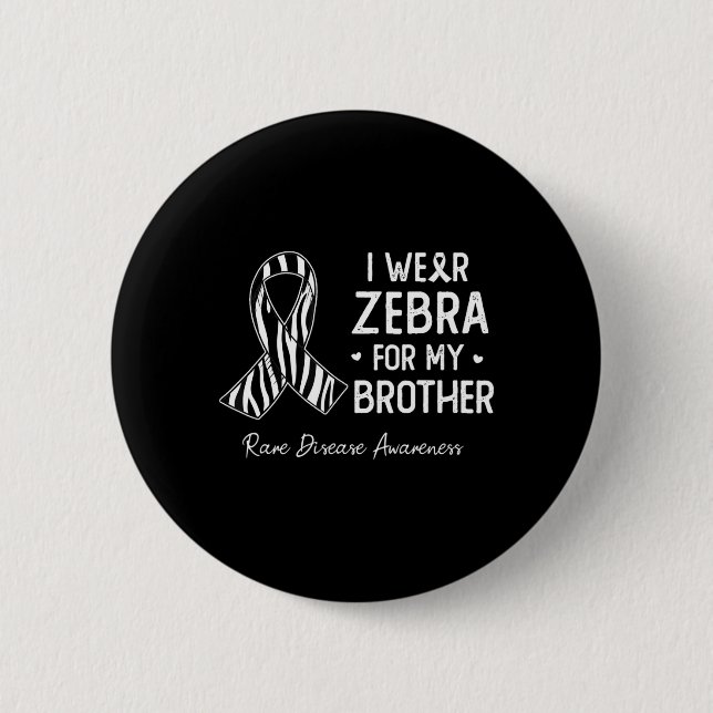 Ich trage Zebra für meinen Bruder Seltene Krankhei Button (Vorderseite)