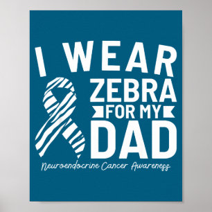 Ich trage Zebra für meinen Vater Neuroendokrines K Poster