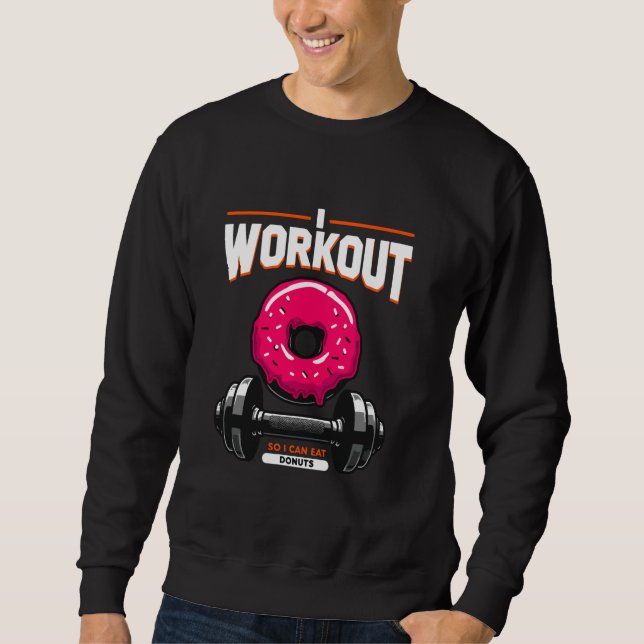 Ich trainiere, damit ich Donuts Funny Doughnut Fit Sweatshirt (Vorderseite)