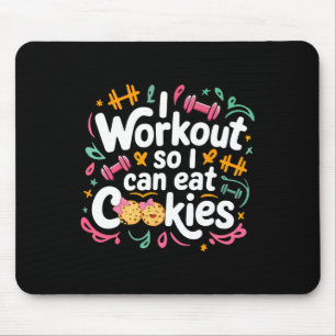 Ich trainiere, damit ich Kekse essen kann, die mei Mousepad