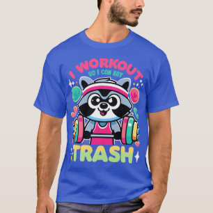 Ich trainiere, damit ich Müll essen kann Lustiger T-Shirt
