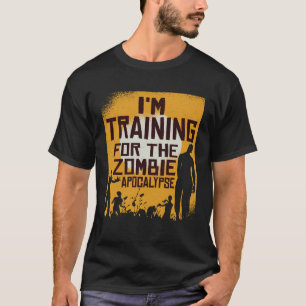 Ich trainiere für die Zombie-Apokalypse T-Shirt