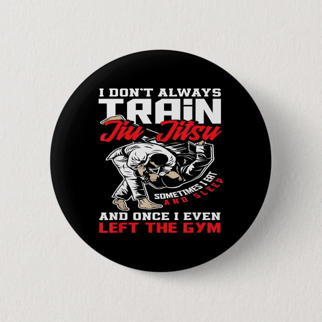 Ich trainiere kein Jiu Jitsu, ich esse und schlafe Button (Vorderseite)