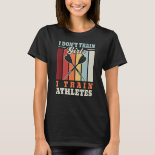 Ich trainiere keine Mädchen, ich trainiere Sportle T-Shirt