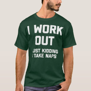 Ich trainiere (nur Spaß, ich mache ein Nickerchen) T-Shirt