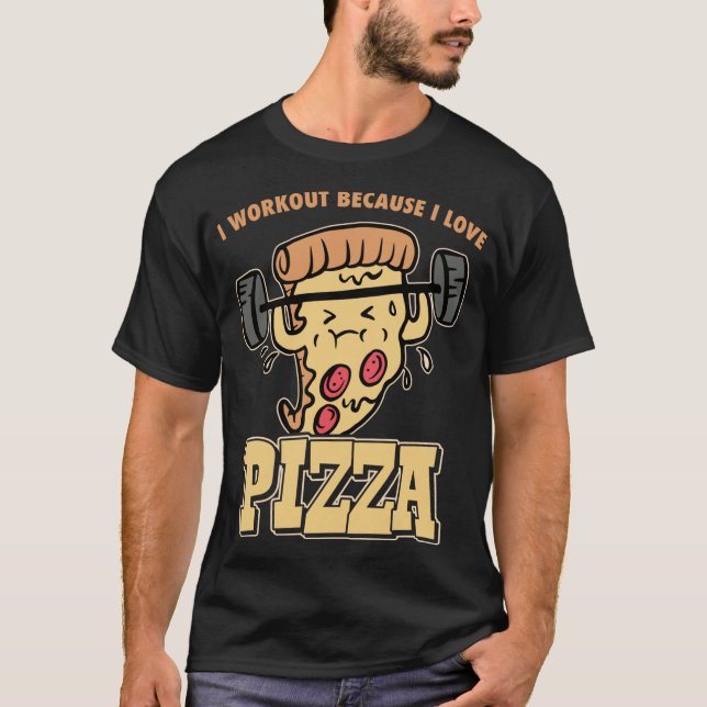 Ich trainiere, weil ich Pizza Liebe T-Shirt (Vorderseite)
