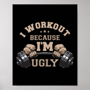 Ich trainiere, weil ich sehr viel Arbeit für die G Poster