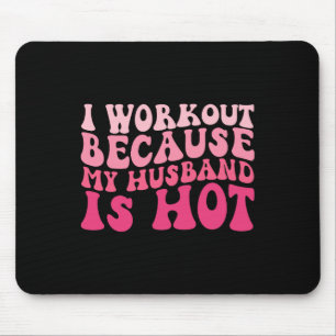 Ich trainiere, weil mein Mann heiße Fitness witzig Mousepad