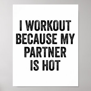Ich trainiere, weil mein Partner ein heißer Fitnes Poster