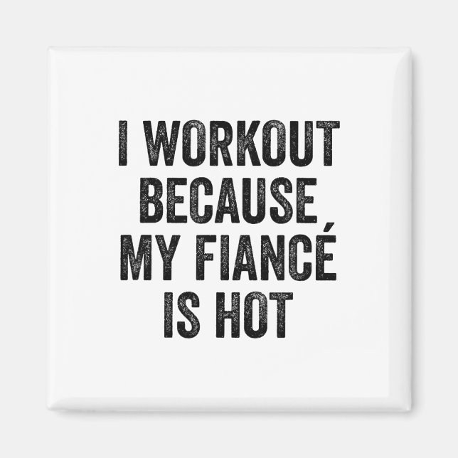Ich trainiere, weil mein Verlobter ein heißer Gym- Magnet (Vorne)