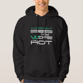 Ich trainiere, weil meine Ehefrau heiß ist Gym Lov Hoodie